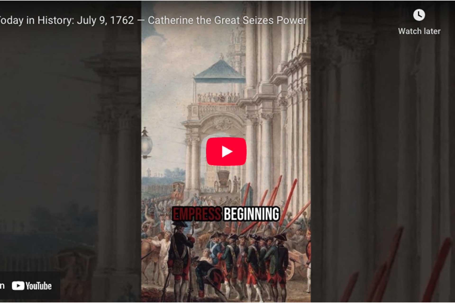 [Video] Today in History: July 9, 1762 — Catherine the Great Seizes Power